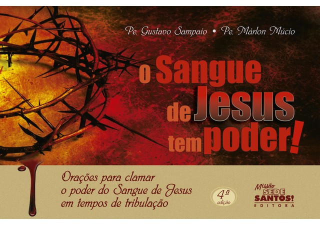 O Sangue de Jesus Tem Poder - OraçõEs para Clamar o Poder do Sangue de Jesus em Tempos de Tribulação