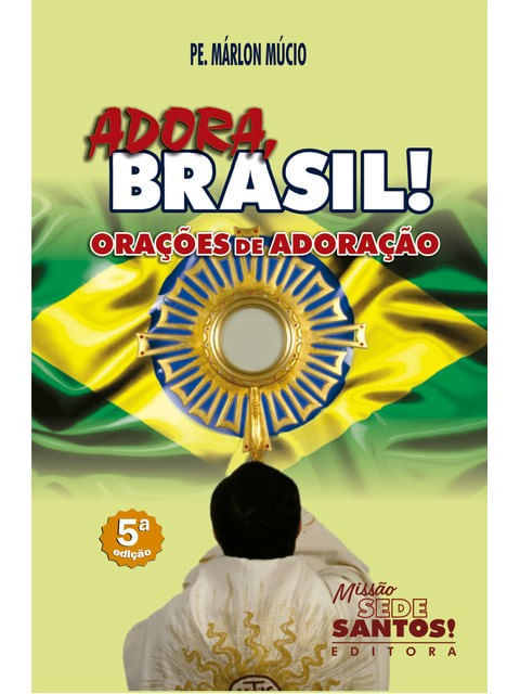 Adora, Brasil! - OraçõEs de Adoração