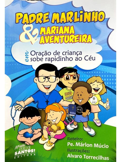 Gibi Padre Marlinho & Mariana Aventureira, em Oração de Criança Sobe Rapidinho ao CéU