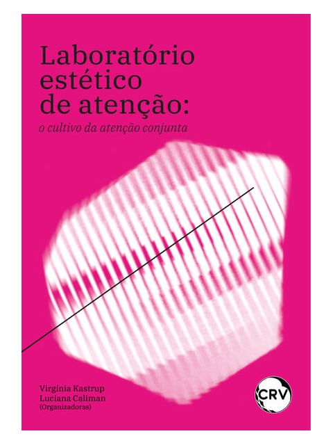LaboratóRio EstéTico de Atenção: o Cultivo da Atenção Conjunta