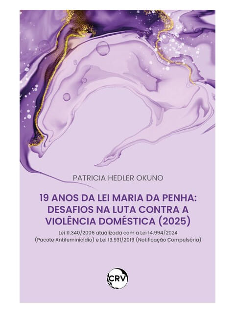 19 Anos da Lei Maria da Penha: Desafios na Luta Contra a ViolêNcia DoméStica (2025)