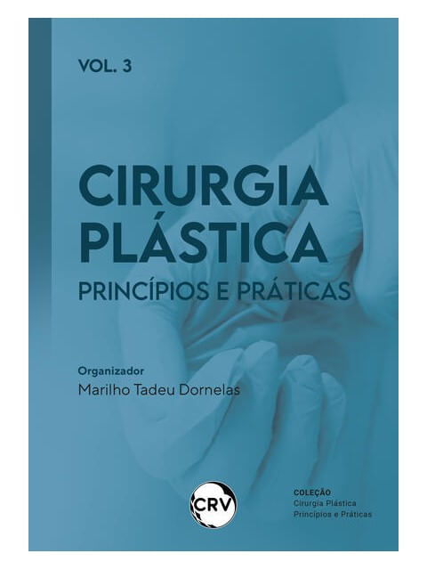 Cirurgia PláStica: PrincíPios e PráTicas Vol.: 03