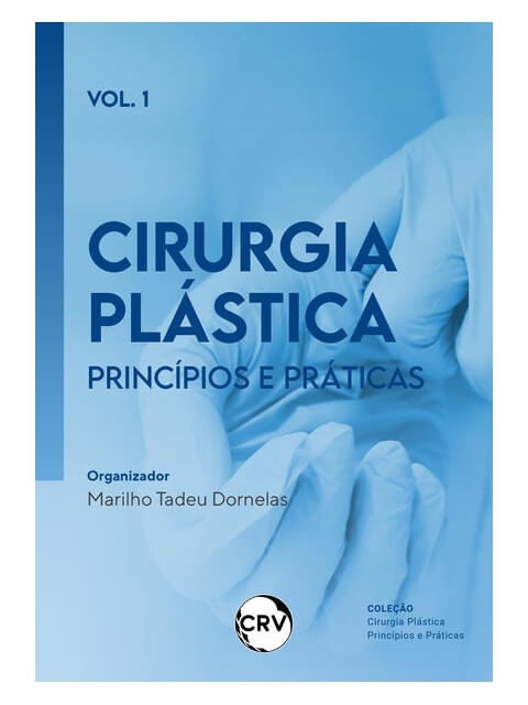 Cirurgia PláStica: PrincíPios e PráTicas - Vol.: 01