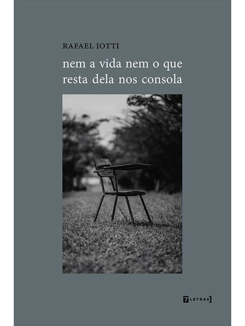 Nem a Vida Nem o Que Resta Dela nos Consola