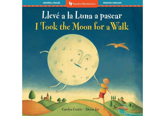 I Took The Moon For a Walk - Bilingual Spanish & English