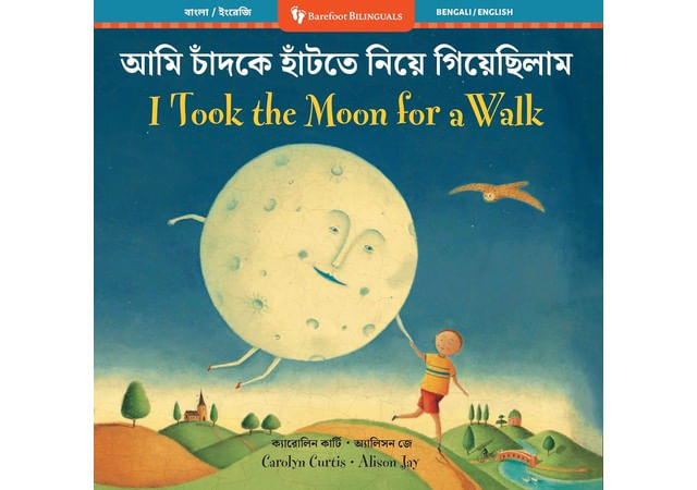 I Took The Moon For a Walk - Bilingual Bengali & English