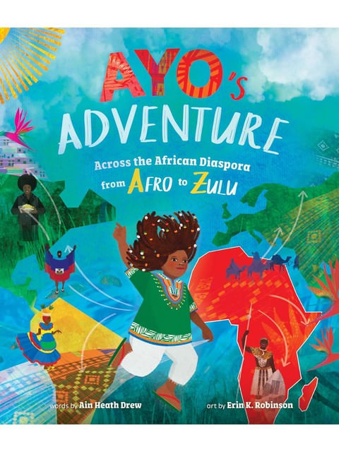 Ayo'S Adventure- Across The African Diaspora From Afro To Zulu