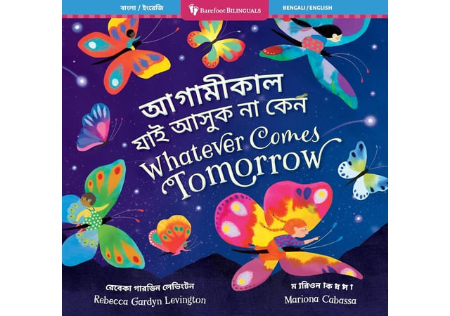 Whatever Comes Tomorrow - Bilingual Bengali & English