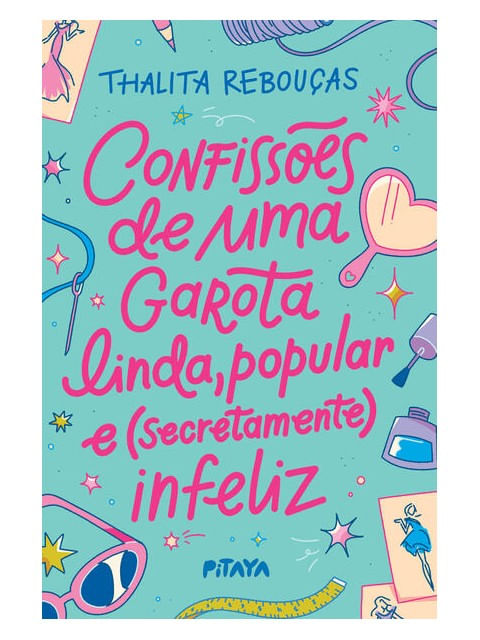 ConfissõEs de uma Garota Linda, Popular e (Secretamente) Infeliz – Nova Edição