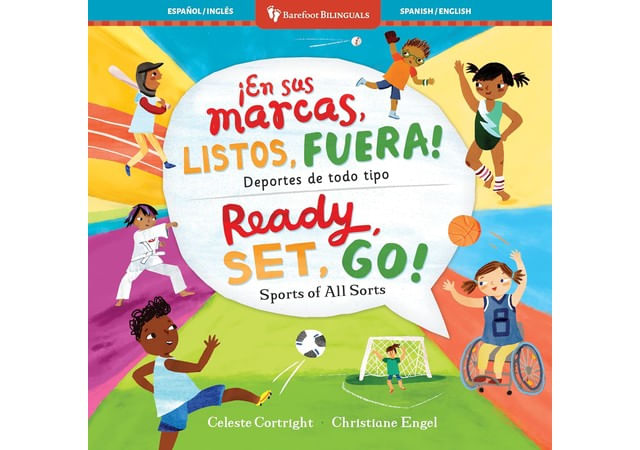 Ready, Set, Go! Sports Of All Sorts / ¡En Sus Marcas, Listos, Fuera! Deportes de Todo Tipo