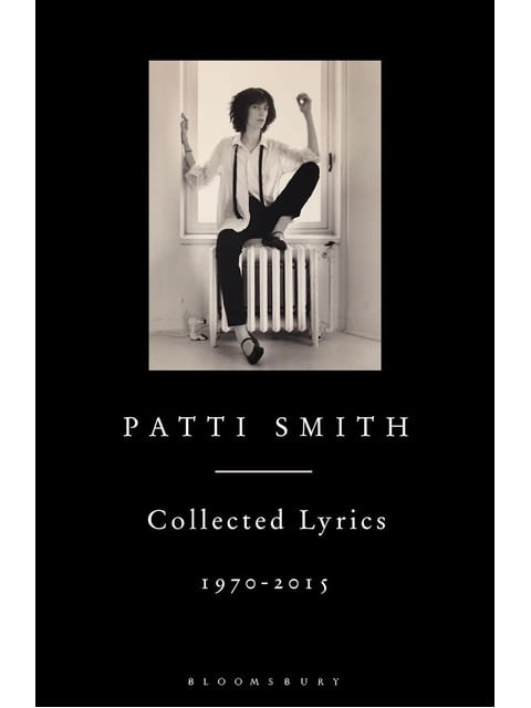 Patti Smith Collected Lyrics - 1970-2015