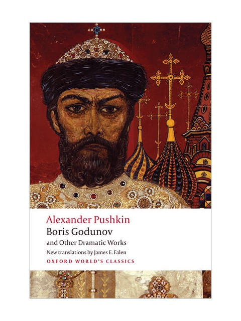 Boris Godunov And Other Dramatic Works - Oxford World'S Classics