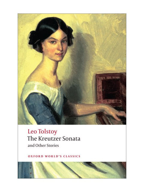 The Kreutzer Sonata And Other Stories - Oxford World'S Classics