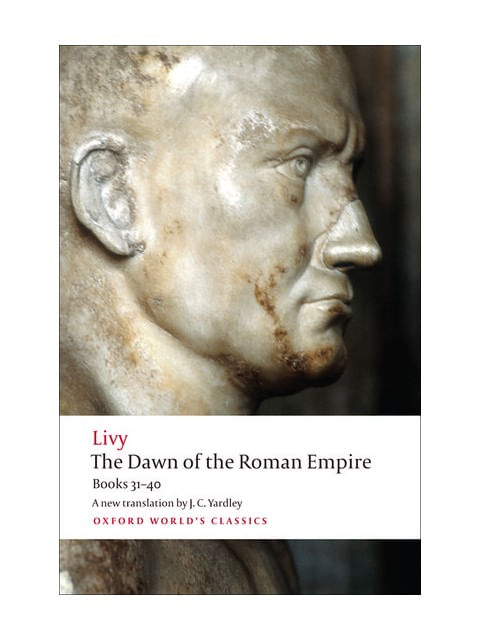 The Dawn Of Roman Empire - Books 31-40 - Oxford World'S Classics