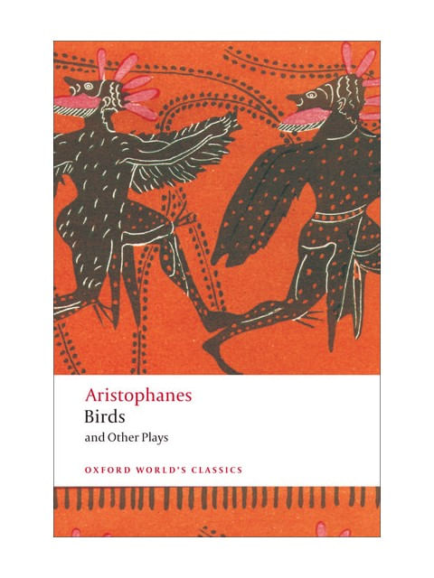 Birds And Other Plays - Oxford World'S Classics