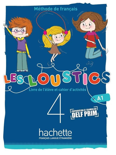 Les Loustics (6 Niveaux) Volume 4 - Livre de L'éLèVe + Cahier D'ActivitéS (A1)
