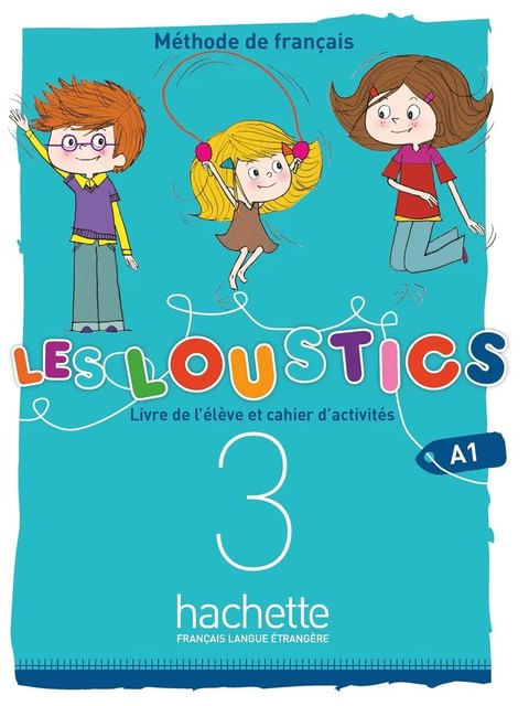Les Loustics (6 Niveaux) Volume 3 - Livre de L'éLèVe + Cahier D'ActivitéS (A1)