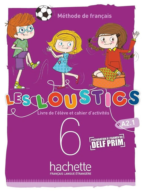 Les Loustics (6 Niveaux) Volume 6 -Livre de L'éLèVe + Cahier D'ActivitéS (A2.1)