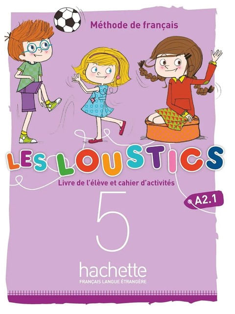 Les Loustics (6 Niveaux) Volume 5 - Livre de L'éLèVe + Cahier D'ActivitéS (A2.1)