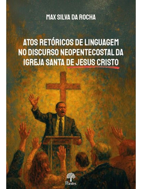 Atos RetóRicos de Linguagem no Discurso Neopentecostal da Igreja de Jesus Cristo