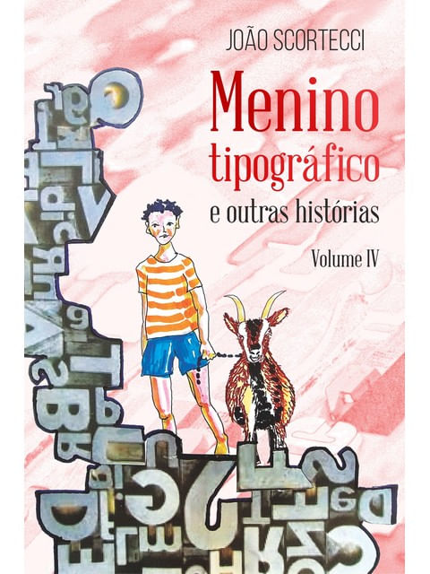 Menino TipográFico e Outras HistóRias - Vol. 4