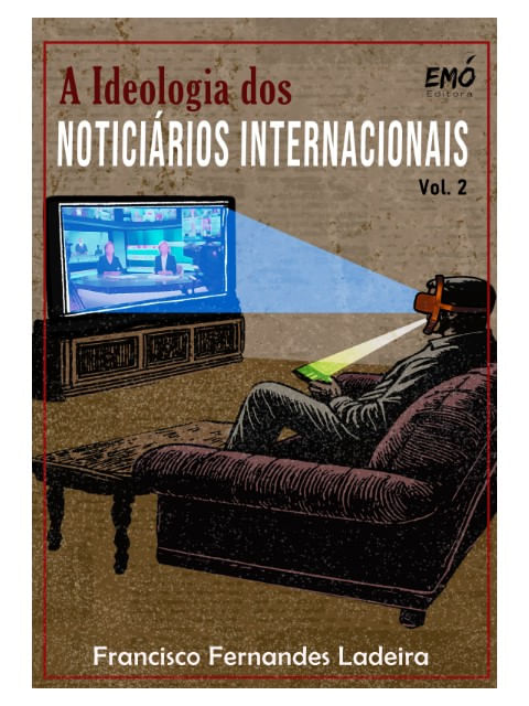 A Ideologia dos NoticiáRios Internacionais - Vol. 2