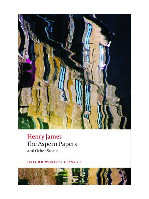 The Aspern Papers And Other Stories - Oxford World'S Classics