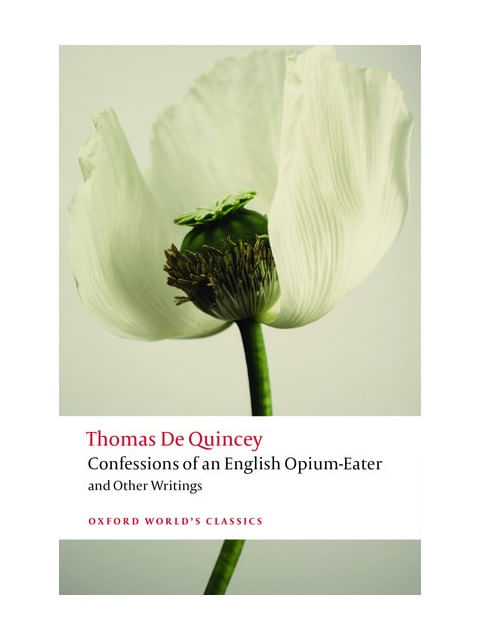 Confessions Of An English Opium-Eater And Other Writings - Oxford World'S Classics