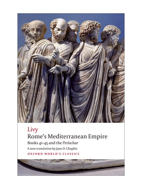 Romes Mediterranean Empire - Books 41-45 And The Periochae - Oxford World'S Classics