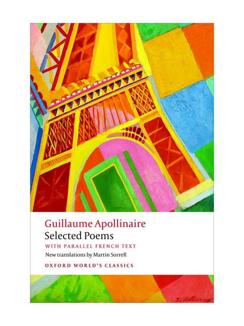 Selected Poems With Parallel French Text - Guillaume Apollinaire - Oxford World'S Classics