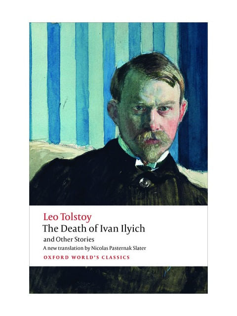 The Death Of Ivan Ilyich And Other Stories - Oxford World'S Classics
