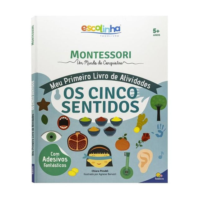 Escolinha Montessori Meu P Livro Atividades: os Cinco Sentidos