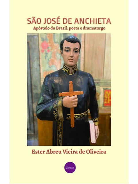 São José de Anchieta: ApóStolo do Brasil: Poeta e Dramaturgo