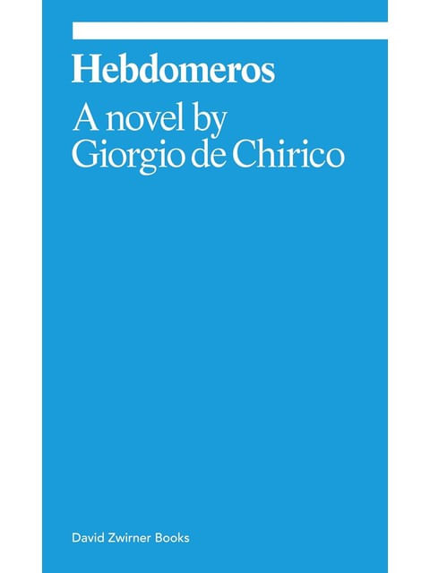 Hebdomeros - a Novel