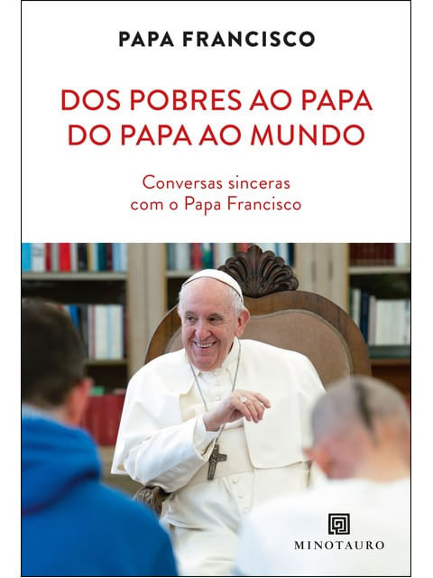 Dos Pobres ao Papa, do Papa ao Mundo