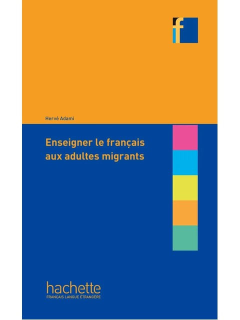 Collection F - Enseigner Le FrançAis Aux Adultes Migrants