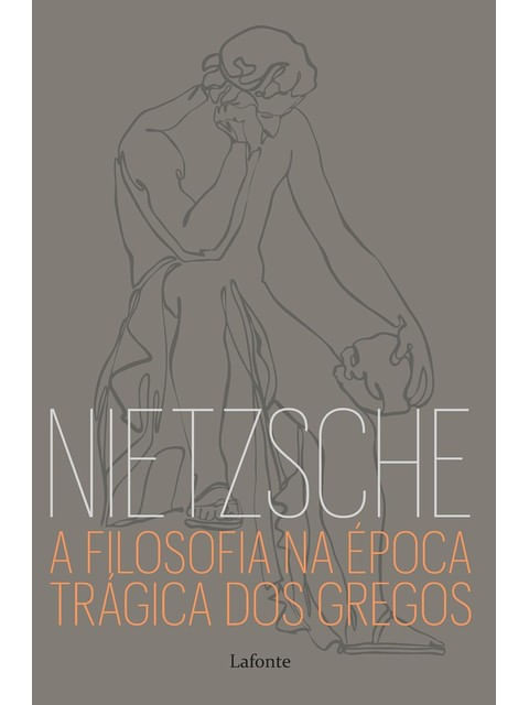 A Filosofia na éPoca TráGica dos Gregos - Nietzsche