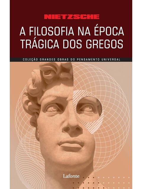A Filosofia na éPoca TráGica dos Gregos - Nietzsche - Vol. 1