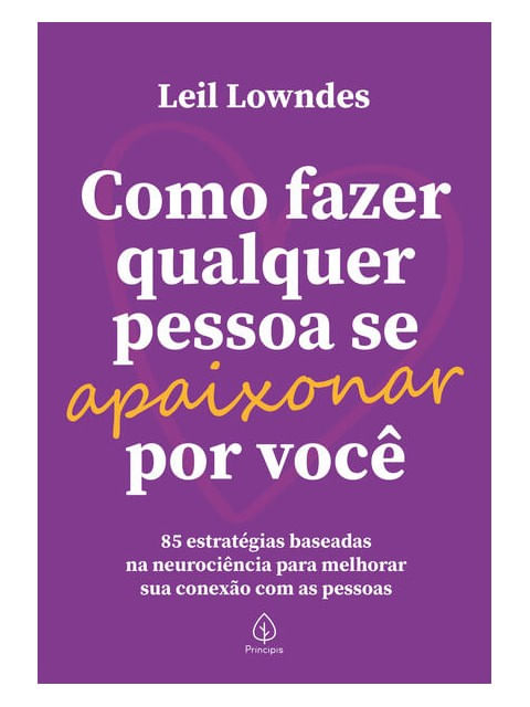 Como Fazer Qualquer Pessoa Se Apaixonar por Você