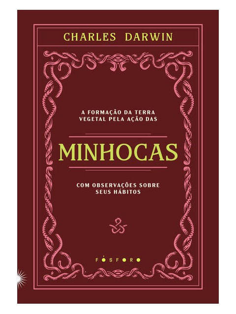 A Formação da Terra Vegetal Pela ação das Minhocas, com ObservaçõEs sobre Seus HáBitos