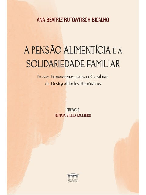 Capa do livro A Pensão AlimentíCia e a Solidariedade Familiar de Ana Beatriz Rutowitsch Bicalho
