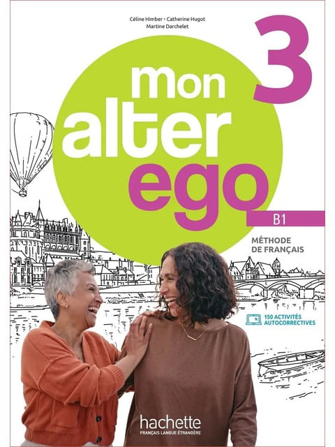Mon Alter Ego 3 - Livre de L'éLèVe (B1)