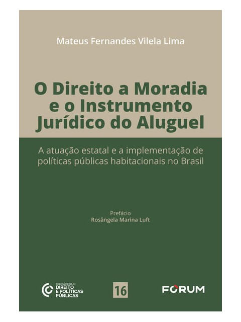 O Direito a Moradia e o Instrumento JuríDico do Aluguel - Vol. 16