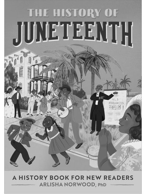 The History Of Juneteenth - a History Book For New Readers