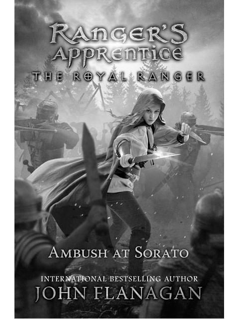 Ambush At Sorato - Ranger'S Apprentice - The Royal Ranger - Vol. 7