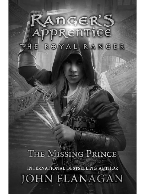 The Missing Prince - Ranger'S Apprentice - The Royal Ranger - Vol. 4