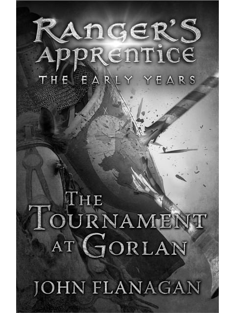 The Tournament At Gorlan - Ranger'S Apprentice - The Early Years - Vol. 1