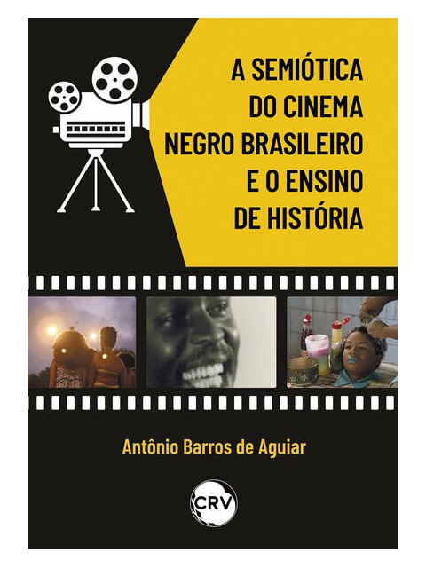 A SemióTica do Cinema Negro Brasileiro e o Ensino de HistóRia