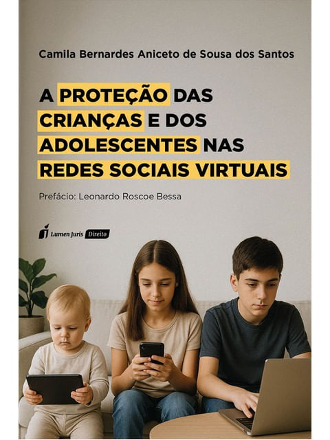 Capa do livro A Proteção das Crianças e dos Adolescentes nas Redes Sociais Virtuais - 2025 de Camila Bernardes Aniceto de Sousa dos Santos