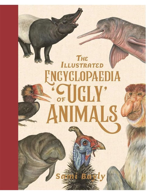The Illustrated Encyclopaedia Of 'Ugly' Animals